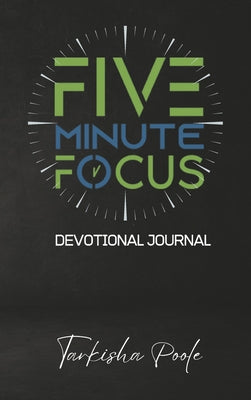 Five-Minute Focus Devotional Journal by Poole, Tarkisha