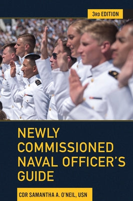 Newly Commissioned Naval Officer's Guide by O'Neil, Samantha Ann