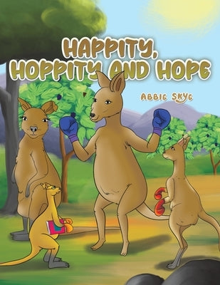 Happity, Hoppity and Hope by Skye, Abbie