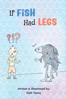 If Fish Had Legs by Yancy, Kiah