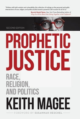 Prophetic Justice: Race, Religion, and Politics by Magee, Keith