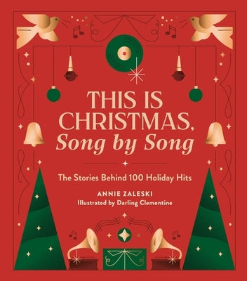 This Is Christmas, Song by Song: The Stories Behind 100 Holiday Hits by Zaleski, Annie