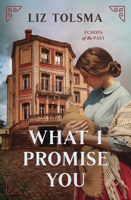 What I Promise You: Volume 2 by Tolsma, Liz