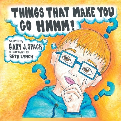 Things That Make You Go Hmmm! by Spack, Gary J.