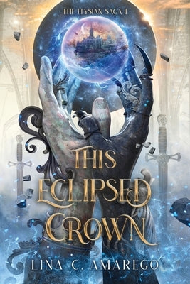 This Eclipsed Crown by Amarego, Lina C.