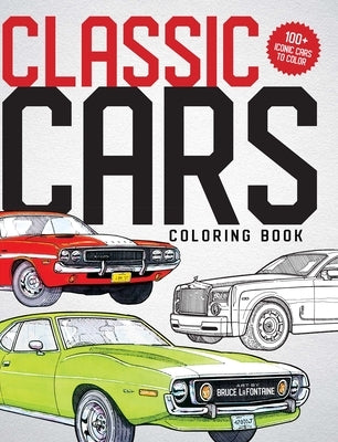 Classic Cars Coloring Book by LaFontaine, Bruce