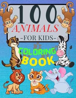 100 ANIMALS for Kids Coloring Book: Cute Animals: Relaxing Coloring Book for Girls and Boys with Cute Horses, Birds, Owls, Elephants, Dogs, Cats, Turt by Moore, Penelope