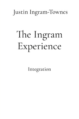 The Ingram Experience: Integration by Ingram-Townes, Justin