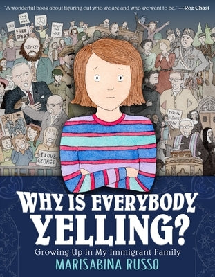 Why Is Everybody Yelling?: Growing Up in My Immigrant Family by Russo, Marisabina