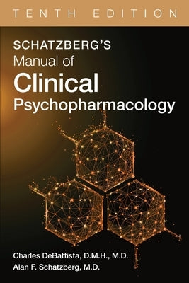 Schatzberg's Manual of Clinical Psychopharmacology by DeBattista, Charles