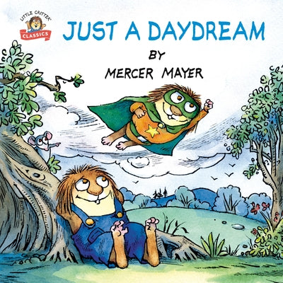 Just a Daydream (Little Critter) by Mayer, Mercer