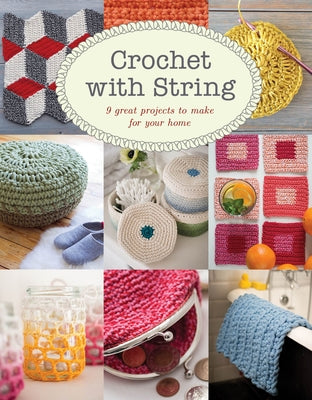 Crochet with String: 9 Great Projects to Make for Your Home by Schlee, Jemima