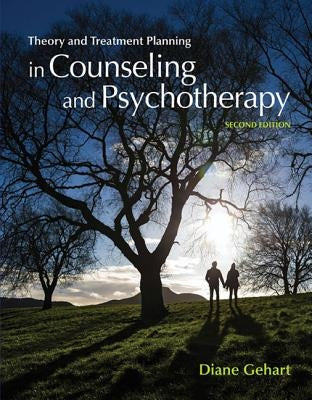 Theory and Treatment Planning in Counseling and Psychotherapy by Gehart, Diane R.