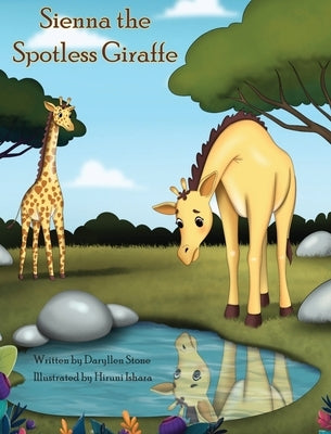 Sienna the Spotless Giraffe by Stone, Daryllen