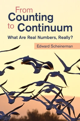 From Counting to Continuum by Scheinerman, Edward