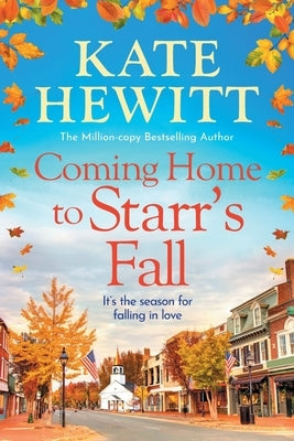 Coming Home to Starr's Fall by Hewitt, Kate