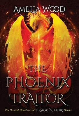 The Phoenix Traitor by Wood, Amelia Maria