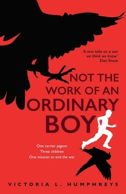 Not the Work of an Ordinary Boy by Humphreys, Victoria L.