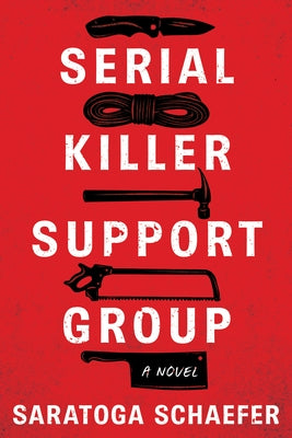 Serial Killer Support Group by Schaefer, Saratoga