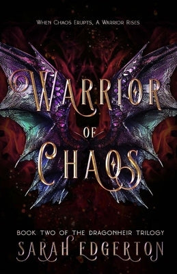 Warrior of Chaos: Book Two of the Dragonheir Trilogy by Edgerton, Sarah