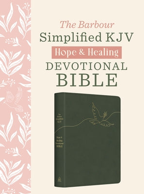 The Hope & Healing Devotional Bible [Dark Sage Doves]: Barbour Simplified King James Version by Hudson, Christopher D.