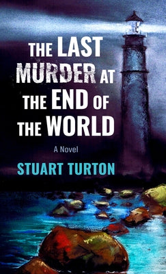 The Last Murder at the End of the World by Turton, Stuart