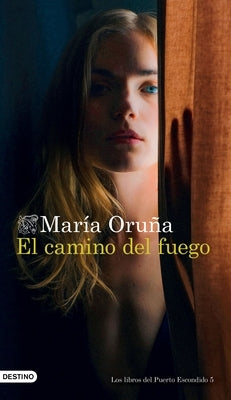 El Camino del Fuego by Oru&#241;a, Mar&#237;a