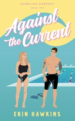 Against the Current by Hawkins, Erin