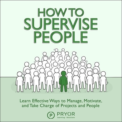How to Supervise People Lib/E by Solutions, Pryor Learning
