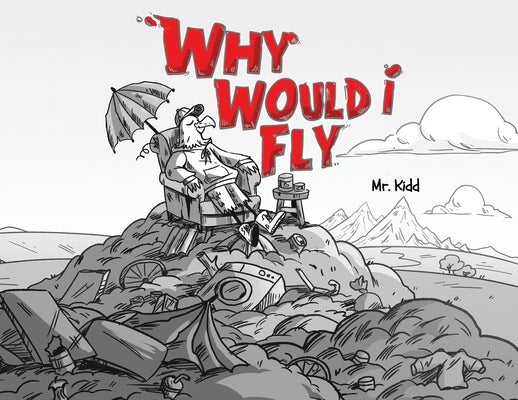 Why would I Fly? by Kidd