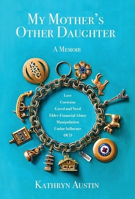 My Mother's Other Daughter: A Memoir by Austin, Kathryn C.