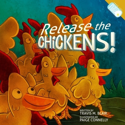 Release the Chickens! by Connelly, Paige