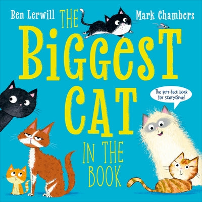 The Biggest Cat in the Book by Lerwill, Ben