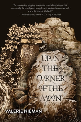 Upon the Corner of the Moon: A Tale of the Macbeths (Book One of Alba) by Nieman, Valerie