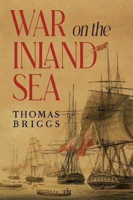 War on the Inland Sea by Briggs, Thomas