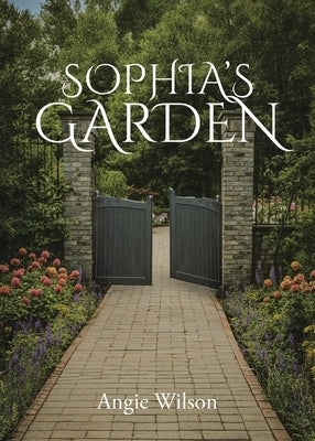 Sophia's Garden by Wilson, Angie