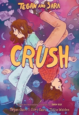 Tegan and Sara: Crush by Quin, Tegan