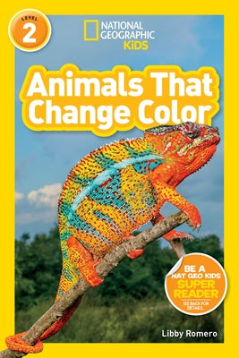 Animals That Change Color (National Geographic Kids Readers, Level 2) by Romero, Libby