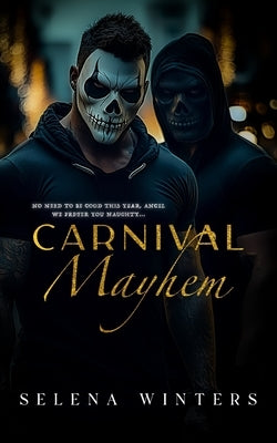 Carnival Mayhem: A Dark MMF Romance by Winters, Selena