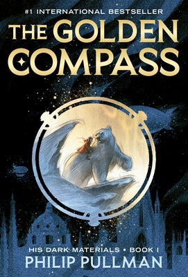 His Dark Materials: The Golden Compass (Book 1) by Pullman, Philip