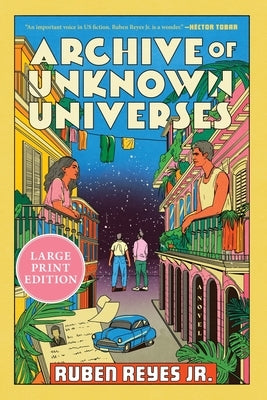 Archive of Unknown Universes by Reyes Jr, Ruben