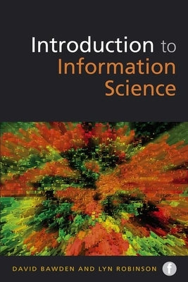 Introduction to Information Science by Bawden, David