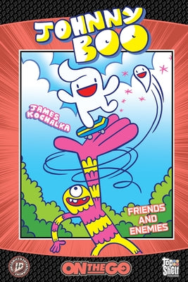 Johnny Boo: On the Go--Friends and Enemies by Kochalka, James