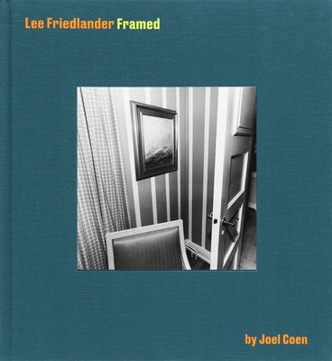 Lee Friedlander Framed by Joel Coen by Friedlander, Lee