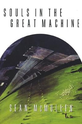 Souls in the Great Machine by McMullen, Sean