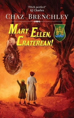 Mary Ellen, Craterean! by Brenchley, Chaz