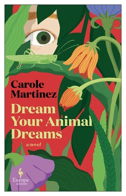 Dream Your Animal Dreams by Martinez, Carole
