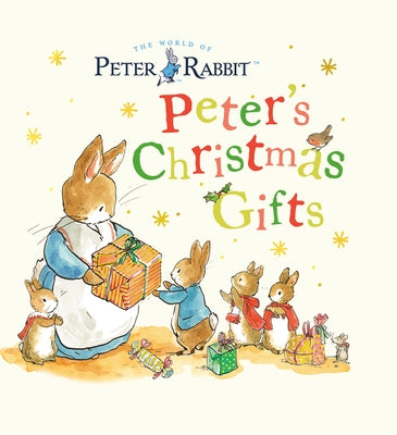 Peter's Christmas Gifts: A Storybook by Potter, Beatrix
