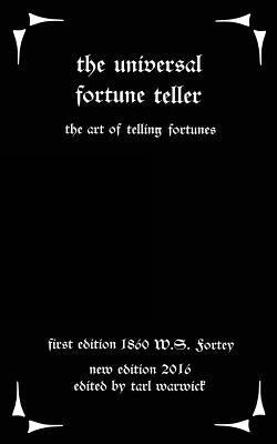 The Universal Fortune Teller: The Art of Telling Fortunes by Warwick, Tarl