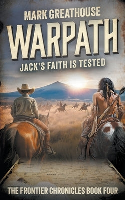 Warpath: Jack's Faith is Tested by Greathouse, Mark